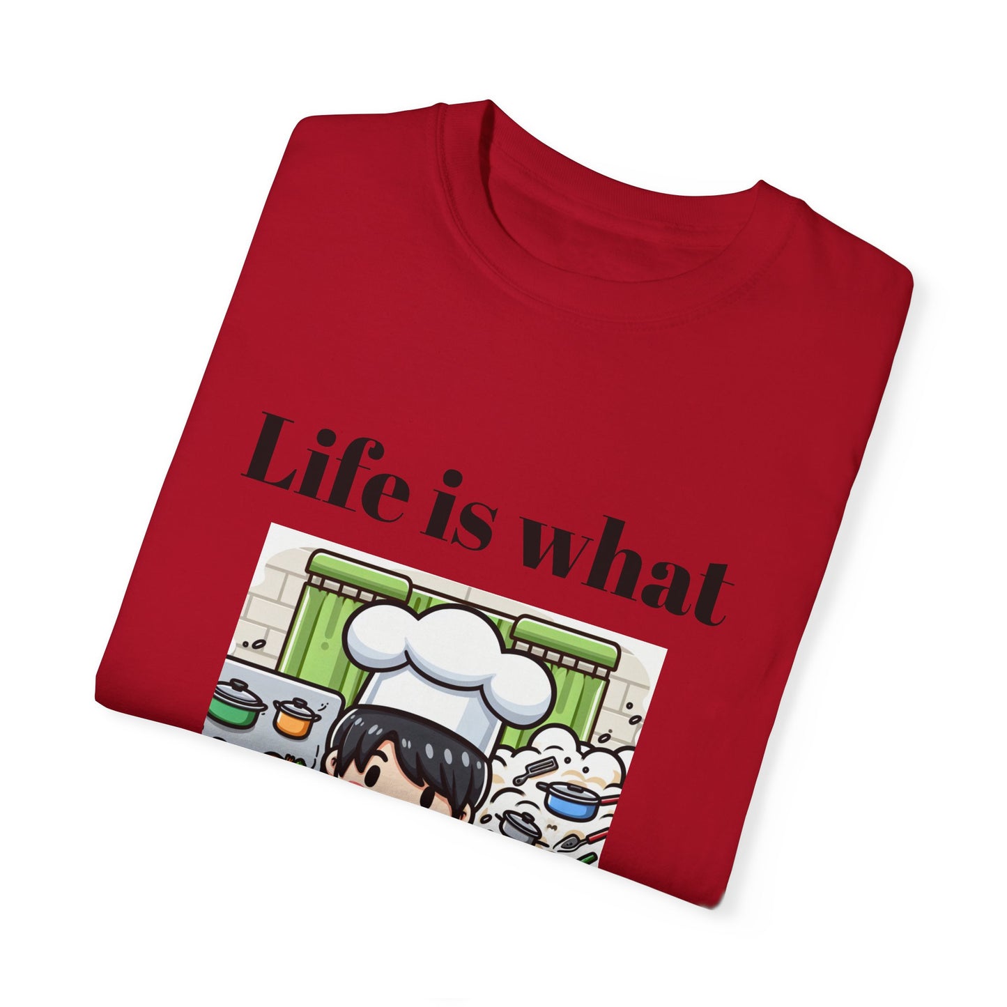 Life Is What You Bake It Unisex Garment-Dyed T-shirt
