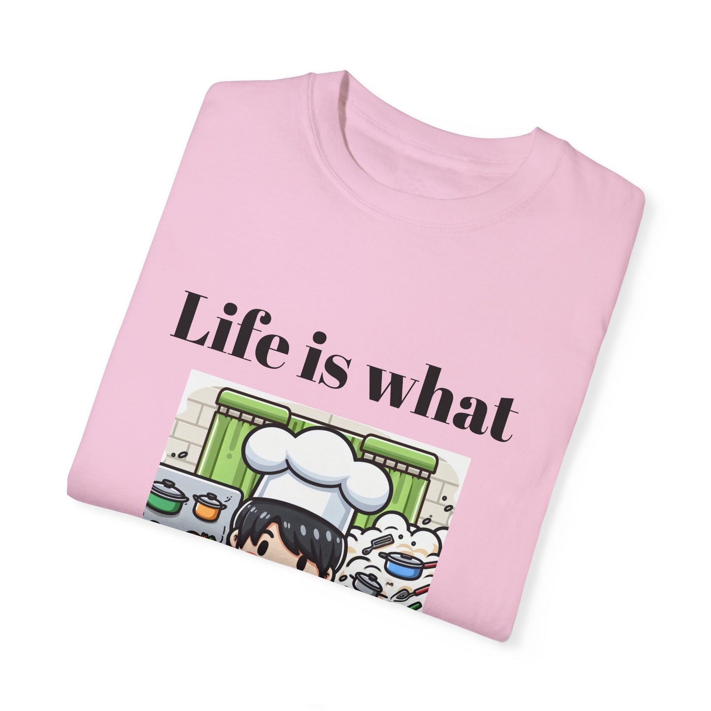 Life Is What You Bake It Unisex Garment-Dyed T-shirt