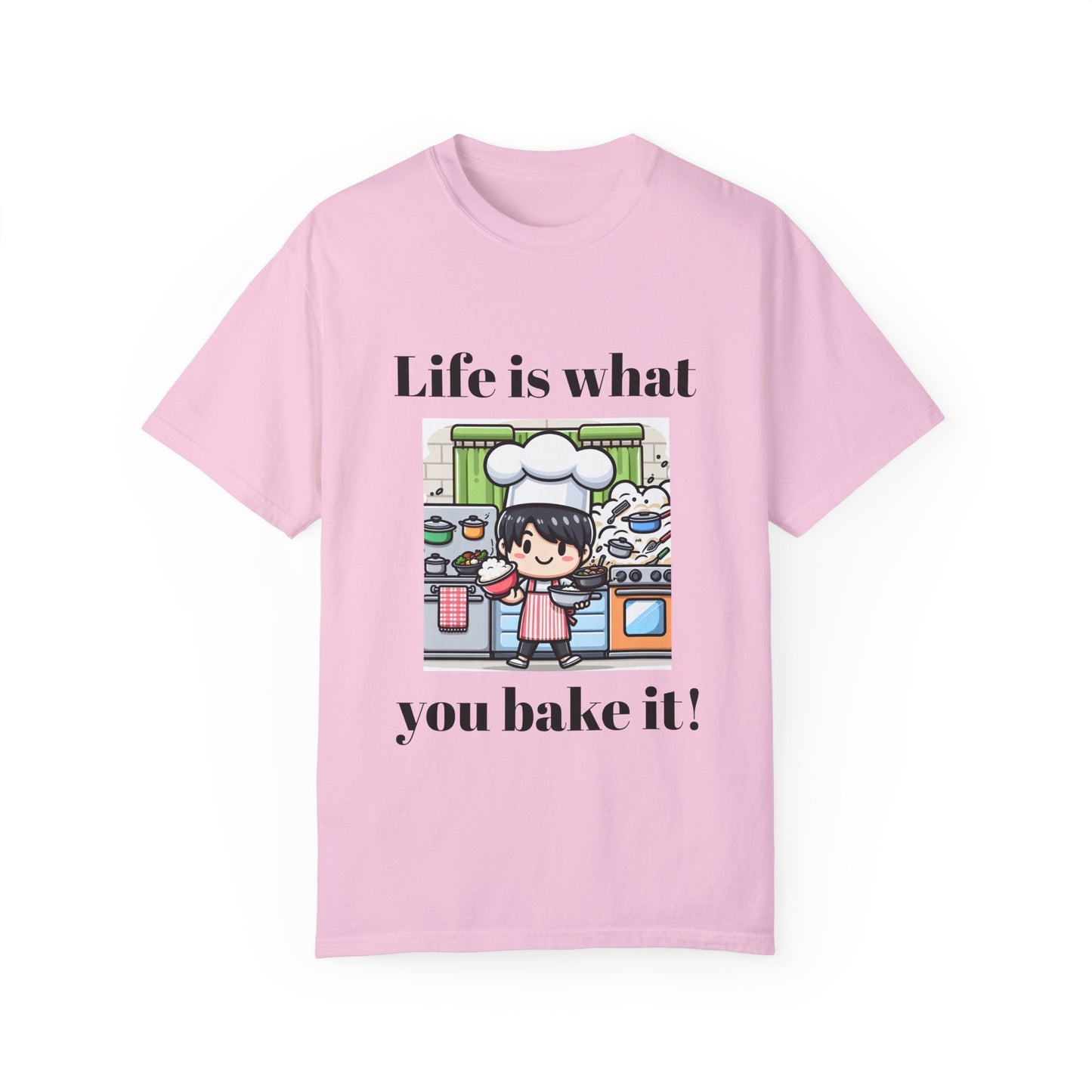 Life Is What You Bake It Unisex Garment-Dyed T-shirt