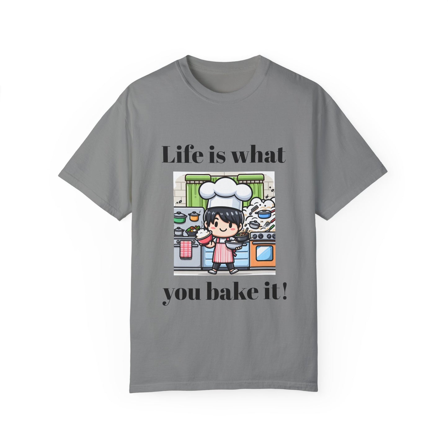 Life Is What You Bake It Unisex Garment-Dyed T-shirt