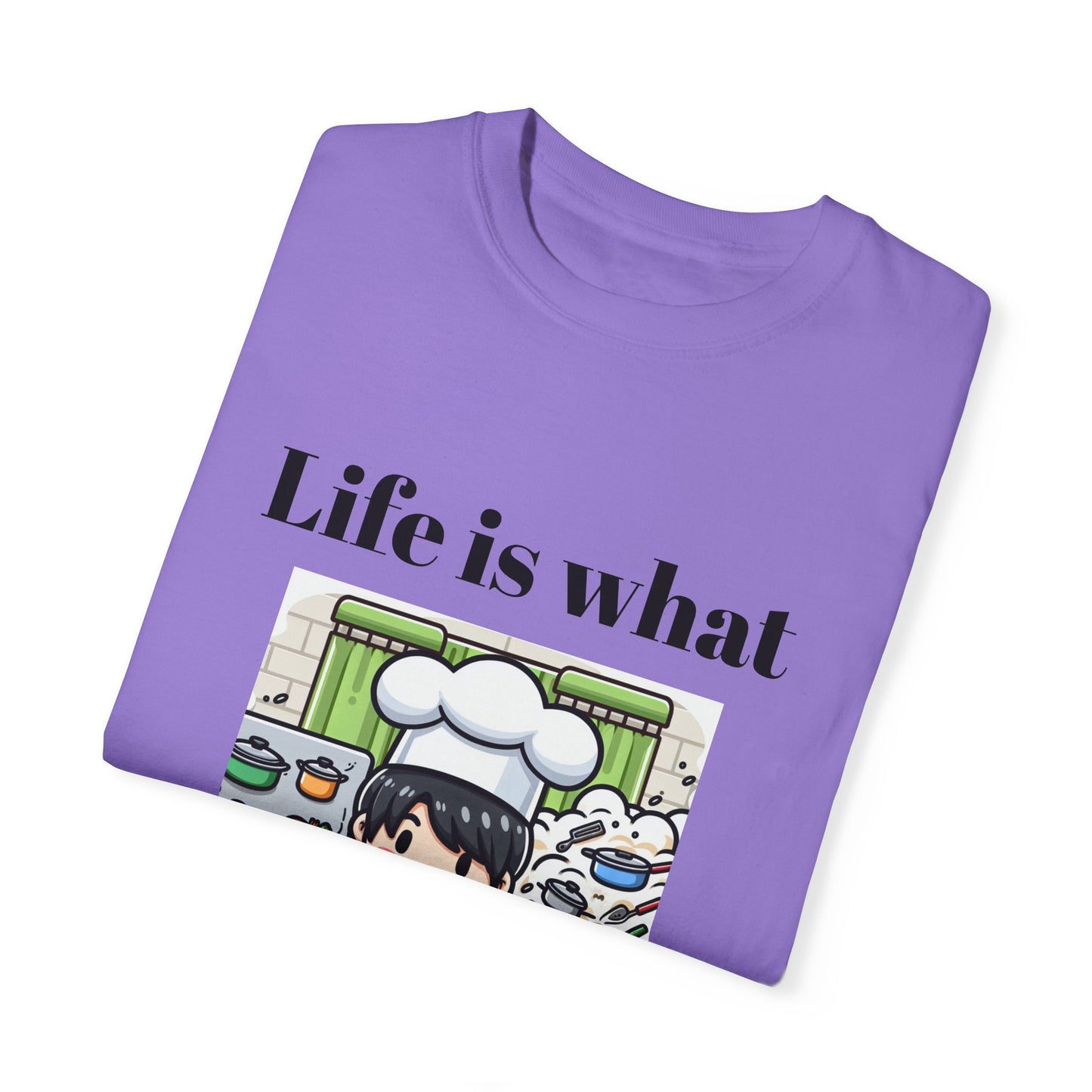 Life Is What You Bake It Unisex Garment-Dyed T-shirt