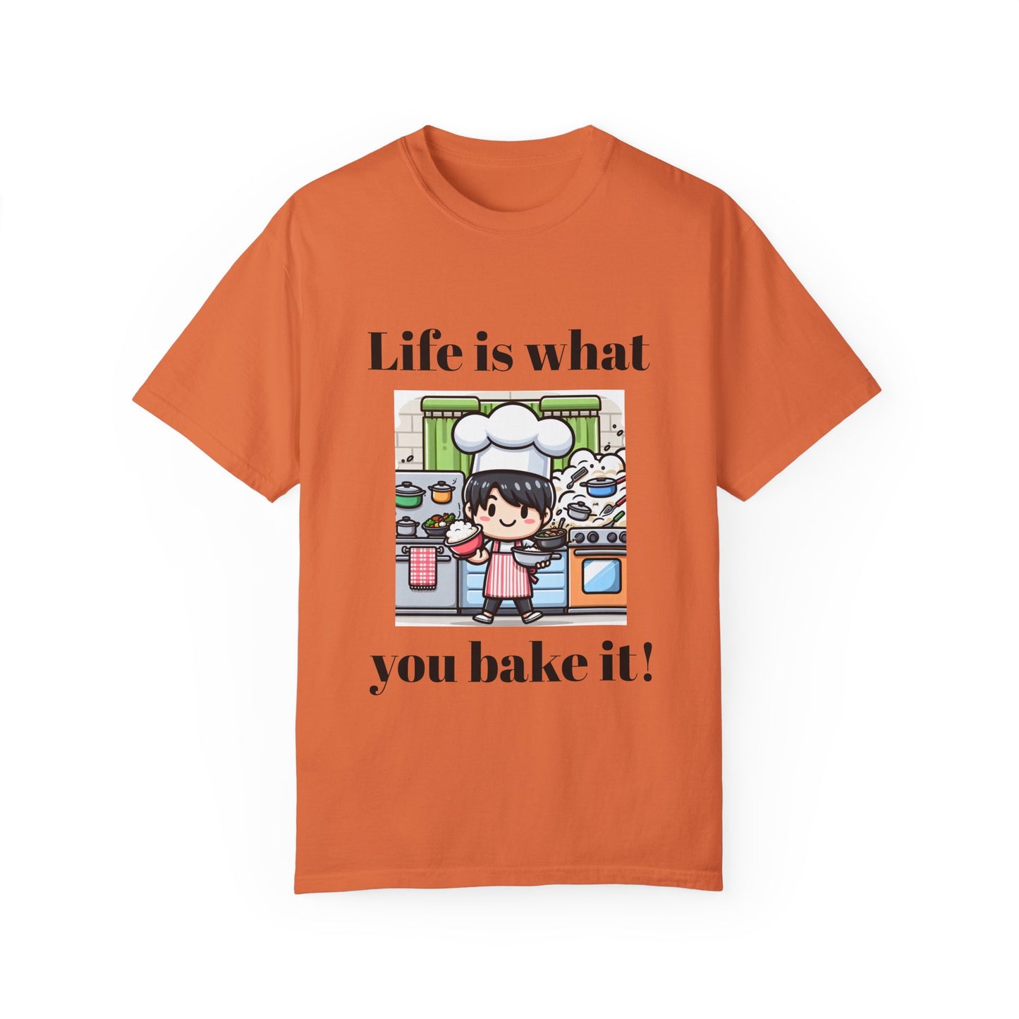 Life Is What You Bake It Unisex Garment-Dyed T-shirt