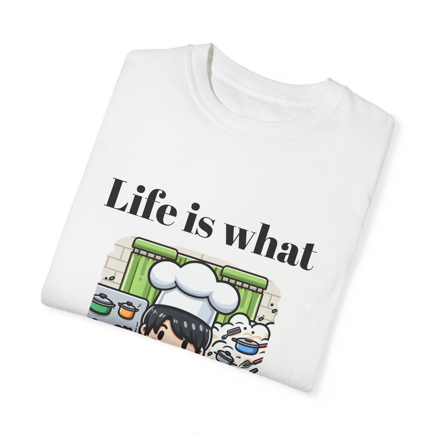 Life Is What You Bake It Unisex Garment-Dyed T-shirt