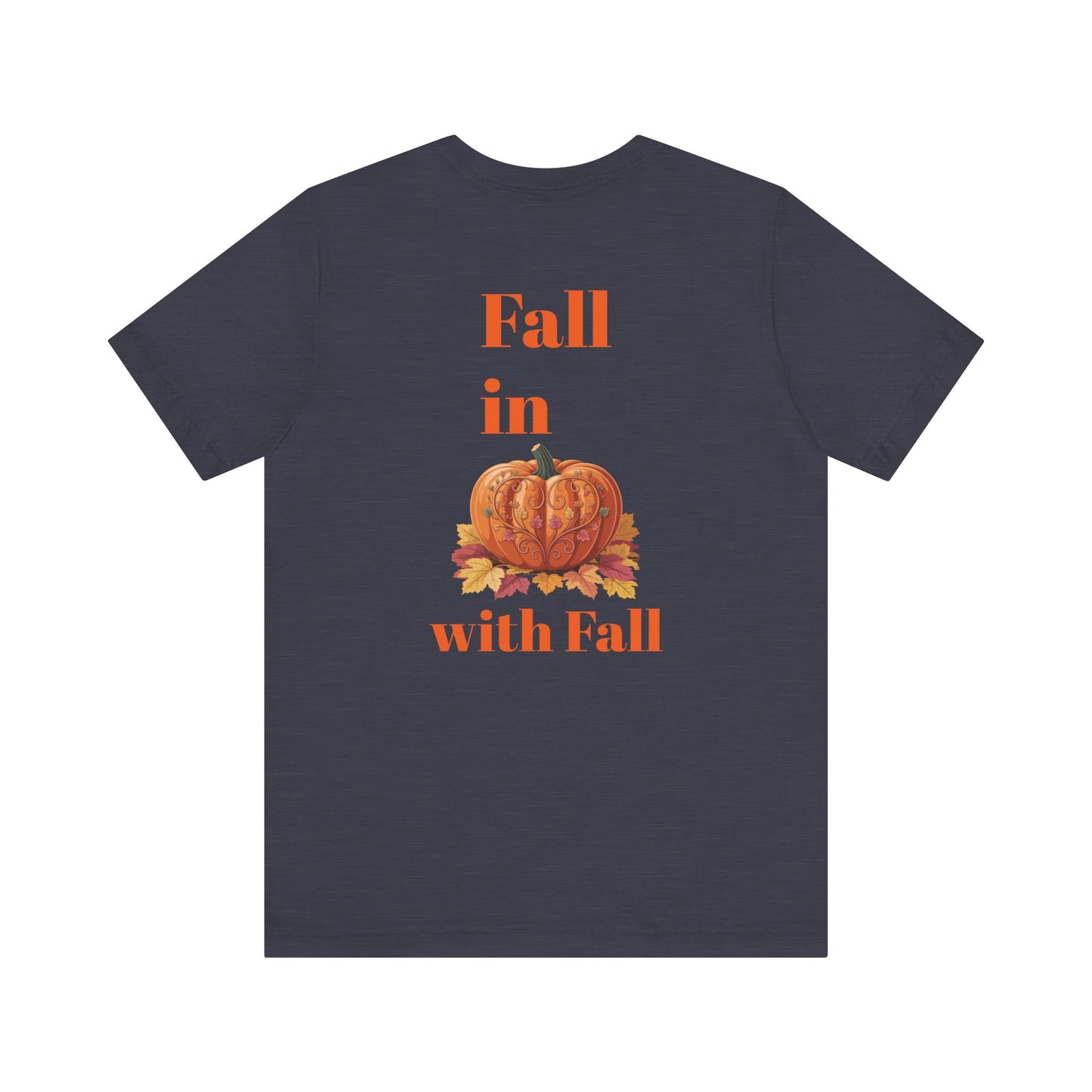 Fall In Love With Fall, Unisex Fall T-Shirt, Halloween Shirt, Cozy Fall Apparel, Seasonal Graphic Tee, Pumpkin Spice Tee