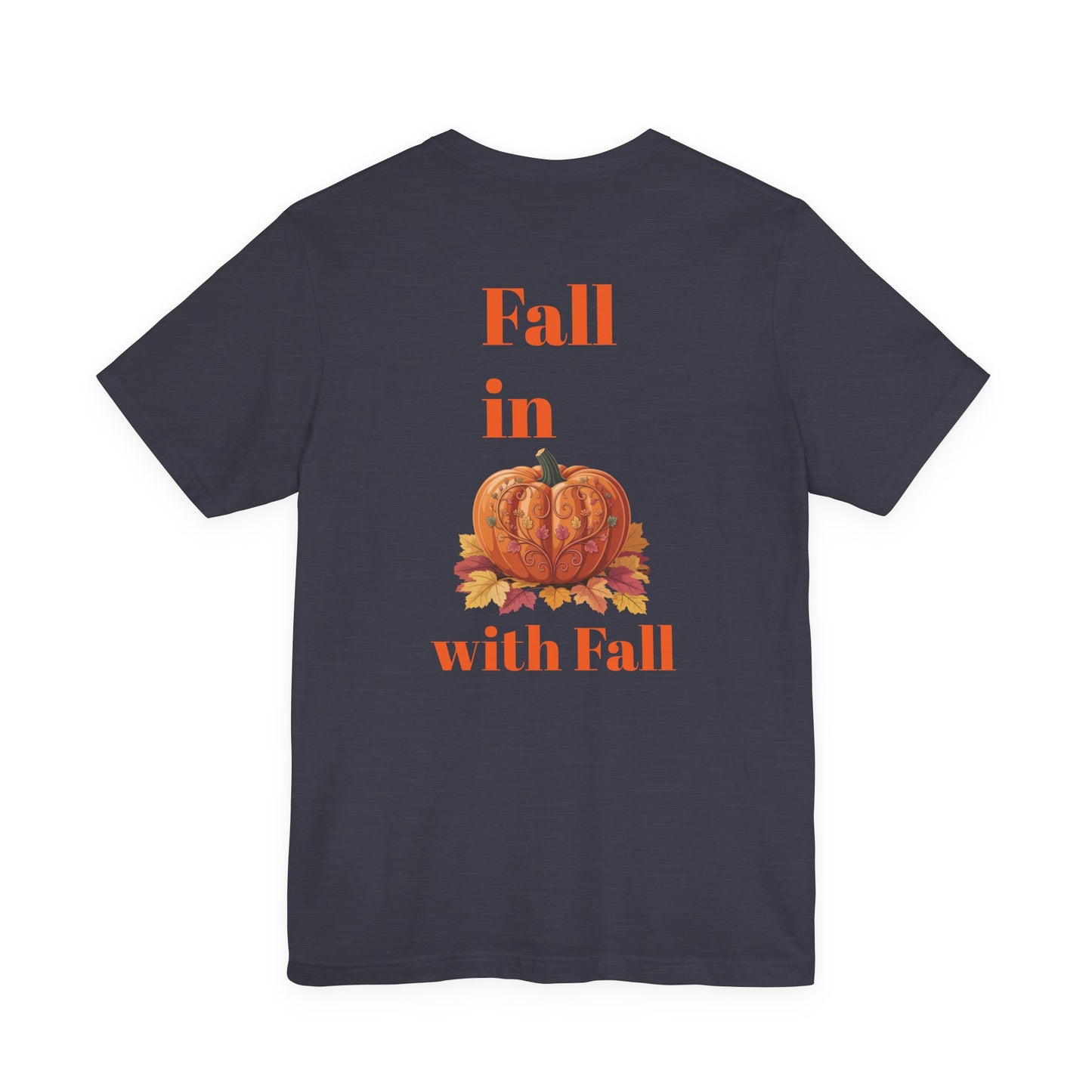 Fall In Love With Fall, Unisex Fall T-Shirt, Halloween Shirt, Cozy Fall Apparel, Seasonal Graphic Tee, Pumpkin Spice Tee
