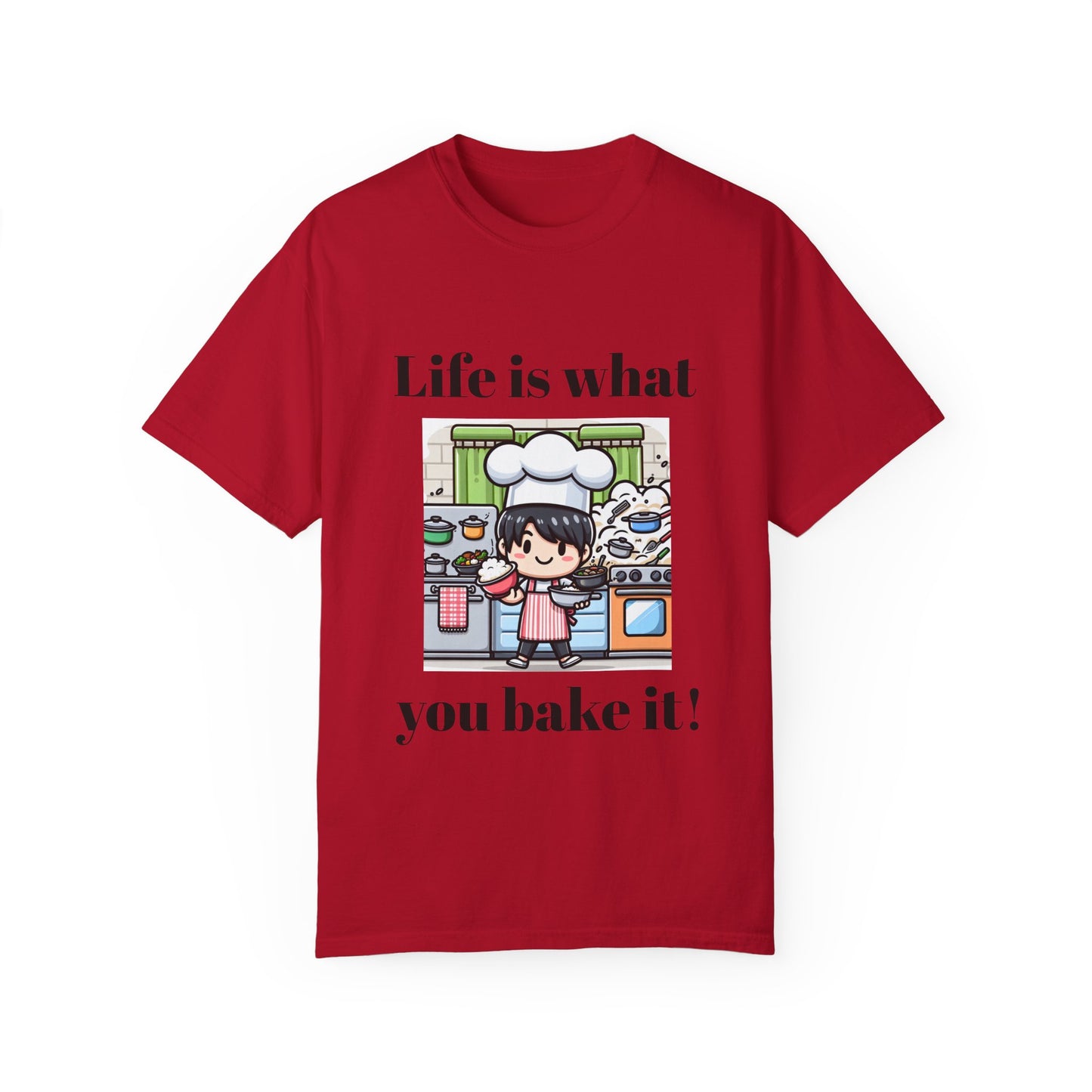 Life Is What You Bake It Unisex Garment-Dyed T-shirt