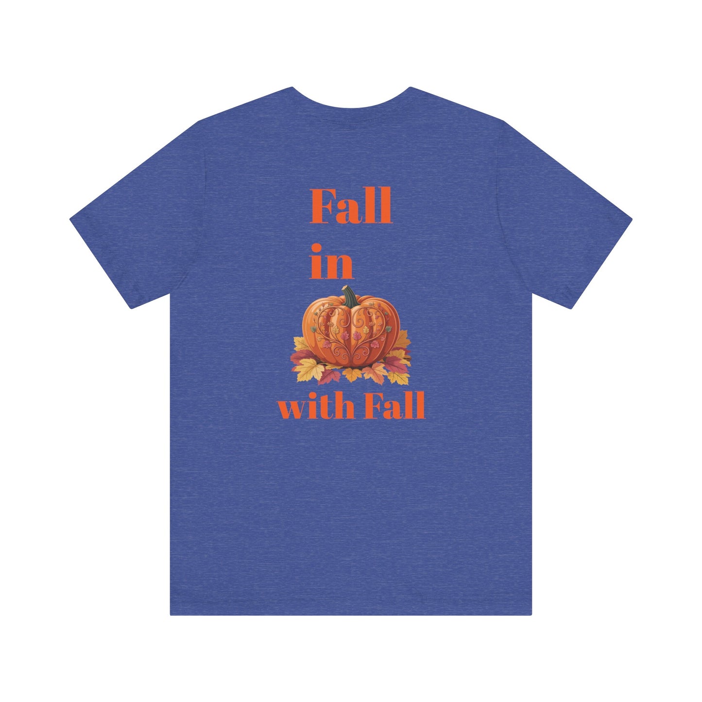 Fall In Love With Fall, Unisex Fall T-Shirt, Halloween Shirt, Cozy Fall Apparel, Seasonal Graphic Tee, Pumpkin Spice Tee