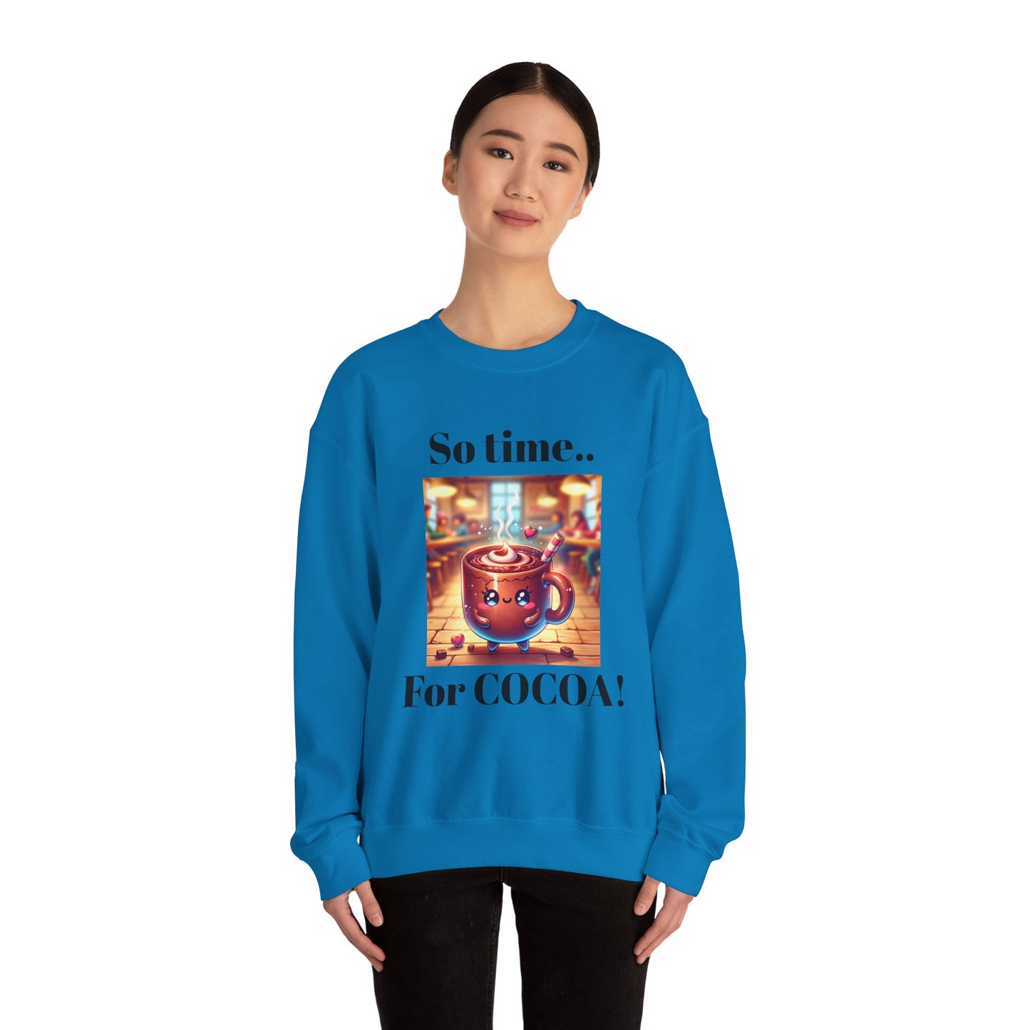 Crewneck Sweatshirt - Adorable Hot Cocoa Mug So Time for Cocoa