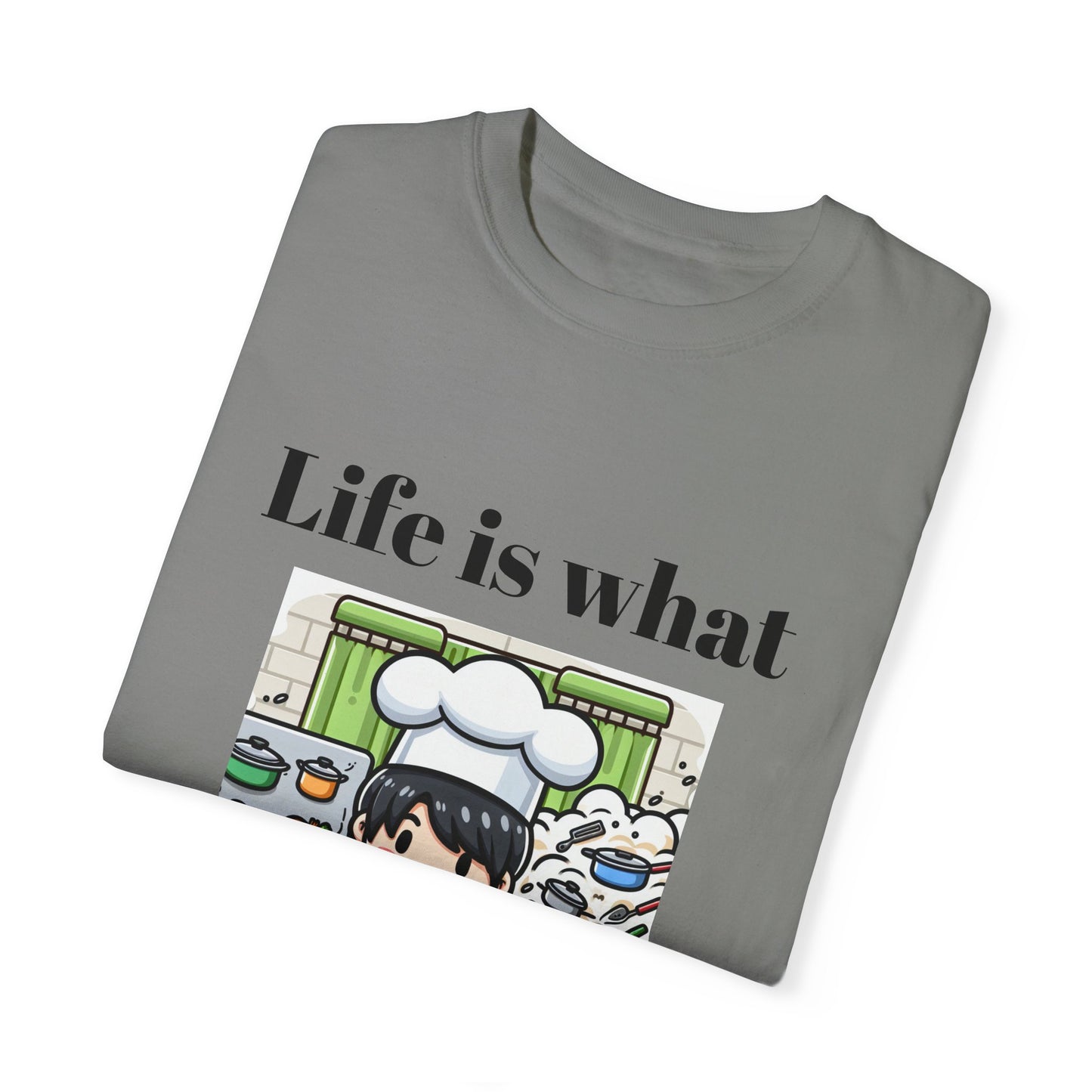 Life Is What You Bake It Unisex Garment-Dyed T-shirt