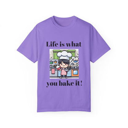 Life Is What You Bake It Unisex Garment-Dyed T-shirt