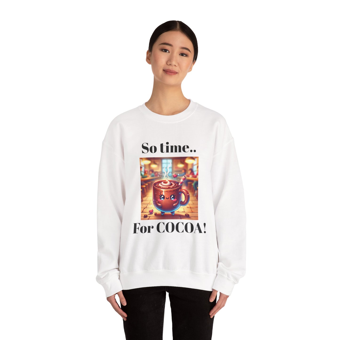 Crewneck Sweatshirt - Adorable Hot Cocoa Mug So Time for Cocoa