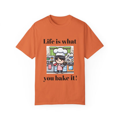 Life Is What You Bake It Unisex Garment-Dyed T-shirt