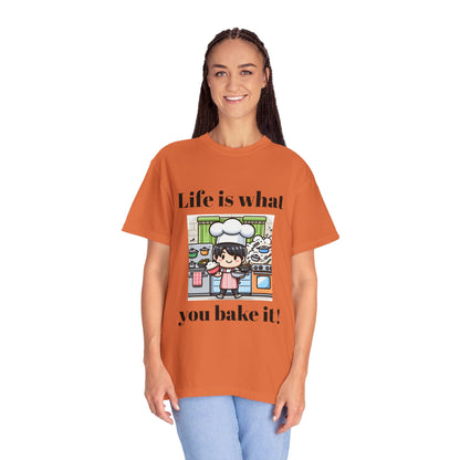 Life Is What You Bake It Unisex Garment-Dyed T-shirt