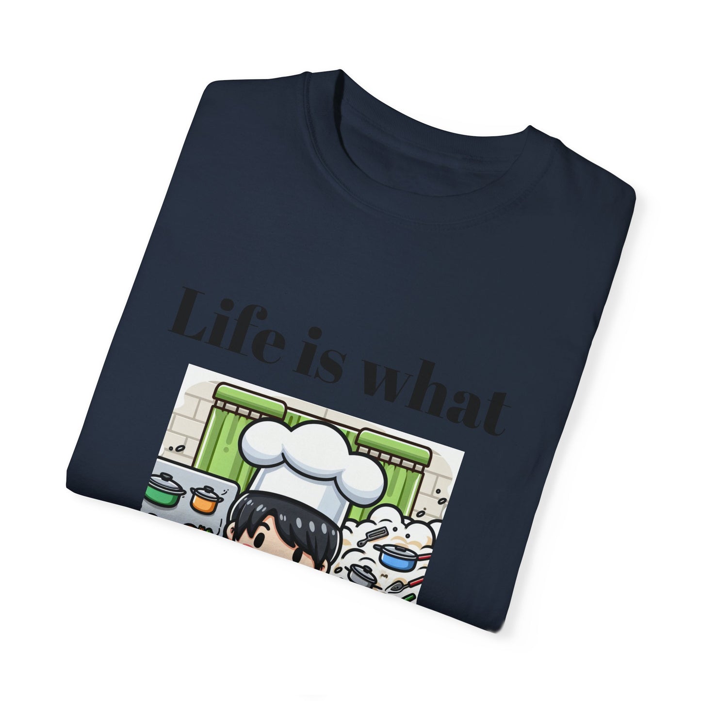 Life Is What You Bake It Unisex Garment-Dyed T-shirt