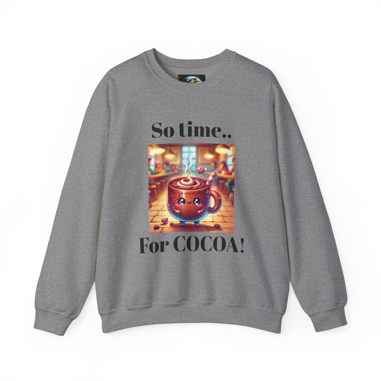 Crewneck Sweatshirt - Adorable Hot Cocoa Mug So Time for Cocoa